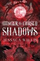 Hunger & Cursed Shadows