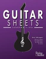 Guitar Sheets Songwriting Journal:  Over 100 Pages of Blank Lyric Paper, Staff Paper, TAB Paper, & more