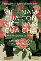 Vi?t Nam C?a Con, Vi?t Nam C?a Cha (My Vietnam, Your Vietnam: Vietnamese Edition)