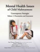 Mental Health Issues of Child Maltreatment Volume 1 Presentation and Assessment