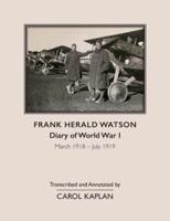 Frank Harold Watson, Diary of World War I, March 1918 - July 1919