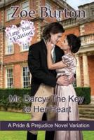 Mr. Darcy: The Key to Her Heart Large Print Edition
