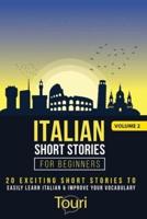 Italian Short Stories for Beginners: 20 Exciting Short Stories to Easily Learn Italian & Improve Your Vocabulary