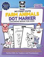 My First Cute Farm Animals Dot Marker Coloring Book for Kids Ages 1-5