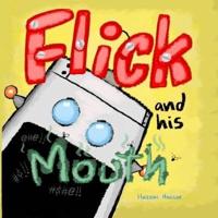 Flick and His Mouth