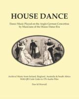 House Dance: Dance music played on the Anglo-German concertina by musicians of the house dance era