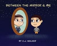 Between the Mirror and Me