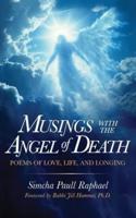 Musings With The Angel Of Death
