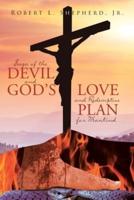 Saga of the Devil and God's Love and Redemptive plan for Mankind