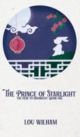 The Prince of Starlight: The Heir to Moondust: Book One