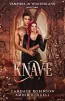 Knave (Vampires in Wonderland, 3)