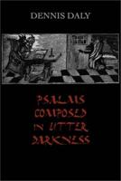 Psalms Composed in Utter Darkness