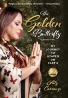 The Golden Butterfly:  My Journey to Heaven on Earth