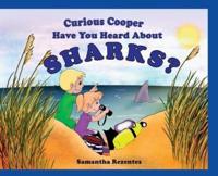 Curious Copper Have You Heard About Sharks?