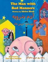 The Man with Bad Manners: Bilingual English-Dari Edition