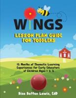 WINGS Lesson Plan Guide for Toddlers: 12 Months of Thematic Learning Experiences for Early Educators of Children Ages 1 and 2