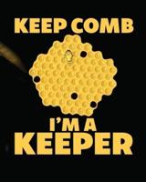 Keep Comb I'm A Keeper: Beekeeping Log Book   Apiary   Queen Catcher   Honey   Agriculture