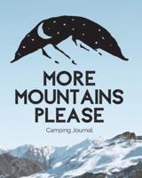 More Mountains Please: Camping Journal   Family Camping Keepsake Diary   Great Camp Spot Checklist   Shopping List   Meal Planner   Memories With The Kids   Summer Time Fun   Fishing and Hiking Notes   RV Travel Planner