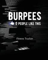BURPEES 0 People Like This: Fitness Tracker