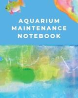 Aquarium Maintenance Notebook : Fish Hobby   Fish Book   Log Book   Plants   Pond Fish   Freshwater   Pacific Northwest   Ecology   Saltwater   Marine Reef