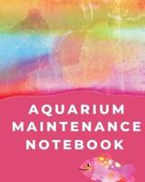 Aquarium Maintenance Notebook: Pet Fish   Aquarium Journal