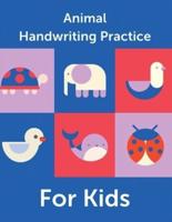 Animal Handwriting Practice For Kids : Animal Alphabet Workbook   Activity Book Ages 3-6   Handwriting Penmanship