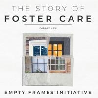 The Story of Foster Care Volume Two