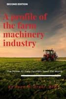 A Profile of the Farm Machinery Industry: The Power to Help Farmers Feed the World