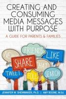 Creating and Consuming Media Messages With Purpose