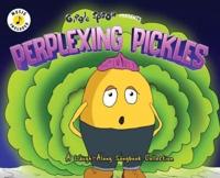 Perplexing Pickles