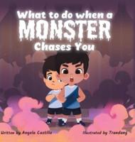 What to Do When a Monster Chases You