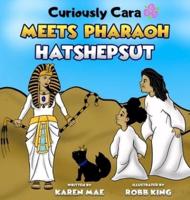 Curiously Cara Meets Pharaoh Hatshepsut