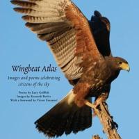 Wingbeat Atlas: Images and poems celebrating  citizens of the sky