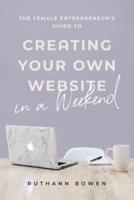 The Female Entrepreneur's Guide to Creating Your Own Website in a Weekend
