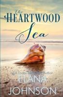 The Heartwood Sea: A Heartwood Sisters Novel