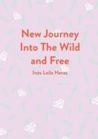 New Journey Into The WIld And Free