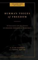 Burma's Voices of Freedom in Conversation with Alan Clements, Volume 1 of 4: An Ongoing Struggle for Democracy