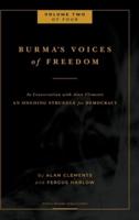 Burma's Voices of Freedom in Conversation with Alan Clements, Volume 2 of 4: An Ongoing Struggle for Democracy