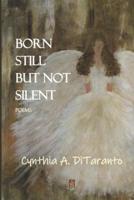 Born Still But Not Silent