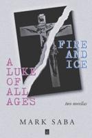 A LUKE of ALL AGES and FIRE and ICE