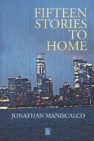 Fifteen Stories to Home