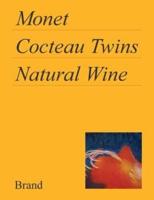 Monet, Cocteau Twins, Natural Wine