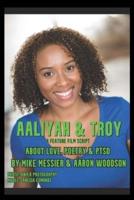 Aaliyah & Troy: : A Feature Film Script About Love, Poetry & PTSD