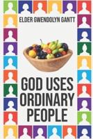 God Uses Ordinary People