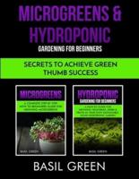 Microgreens & Hydroponic Gardening For Beginners: Secrets To Achieve Green Thumb Success