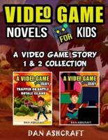 Video Game Novels for kids - 2 In 1 Bundle!: A Video Game Story 1 & 2 Collection