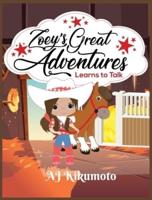 Zoey's Great Adventures - Learns to Talk: The healing power of horse therapy