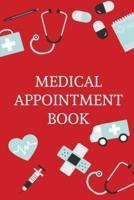 Medical Appointment Book: Health Care Planner, Notebook To Track Doctor Appointments, Medical Issues, Health Management Log Book, Information, Treatment Journal