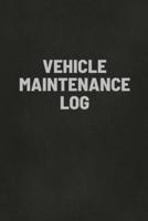 Vehicle Maintenance Log Book: Auto Repair Service Record Notebook, Track Auto Repairs, Mileage, Fuel, Road Trips, For Cars, Trucks, and Motorcycles