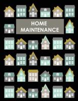 Home Maintenance Log Book: House Repair Checklist Tracker For Scheduling Services and Repairs, Notebook For Home Improvement And Renovation Projects, Homeowner Planner And Organizer